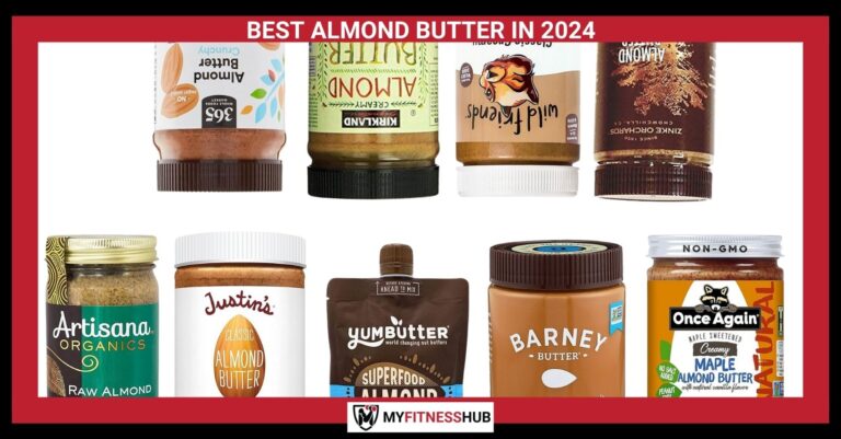 BEST ALMOND BUTTER IN 2024: Which Brands to Buy for Optimal Health Benefits