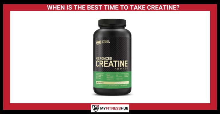 WHEN IS THE BEST TIME TO TAKE CREATINE?